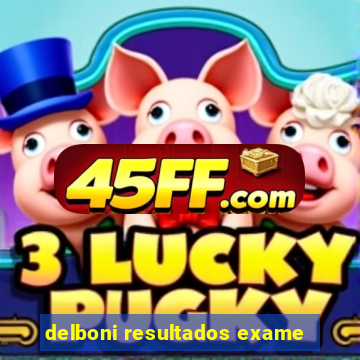 delboni resultados exame
